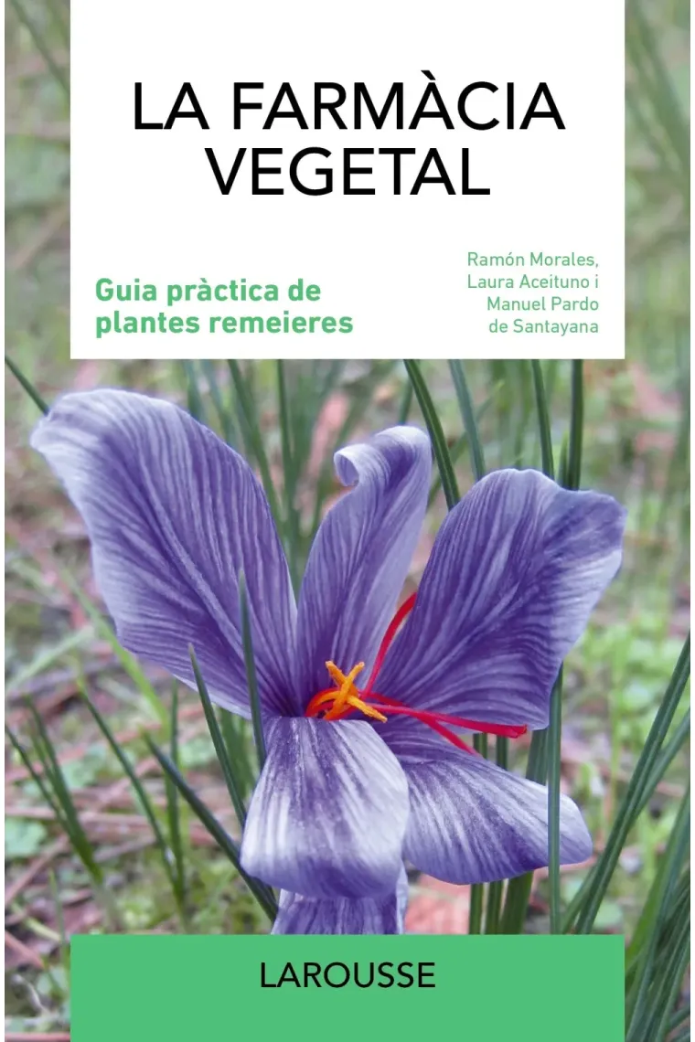 La farmàcia vegetal. Guia pràctica de plantes remeieres (Catalán)