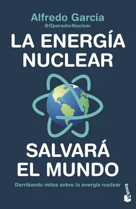 LA ENERGÍA NUCLEAR SALVARÁ EL MUNDO