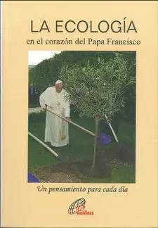 LA ECOLOGÍA EN EL CORAZÓN DEL PAPA FRANCISCO