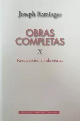OBRAS COMPLETAS X RATZINGER: RESURRECCION Y VIDA ETERNA