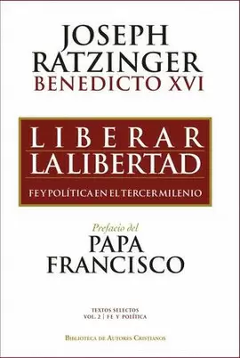 LIBERAR LA LIBERTAD. FE Y POLITICA EN EL TERCER MILENIO