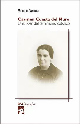 CARMEN CUESTA DEL MURO UNA LIDER DEL FEMINISMO CATOLICO
