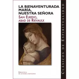 LA BIENAVENTURADA MARÍA, NUESTRA SEÑORA