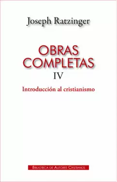OBRAS COMPLETAS IV INTRODUCCION AL CRISTIANISMO
