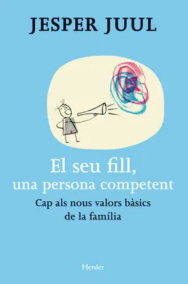 EL SEU FILL, UNA PERSONA COMPETENT