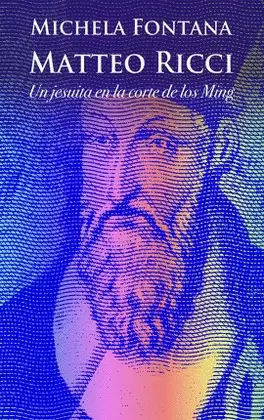 MATEO RICCI (UN JESUITA EN LA CORTE DE LOS MING)