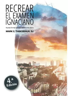 RECREAR EL EXAMEN IGNACIANO