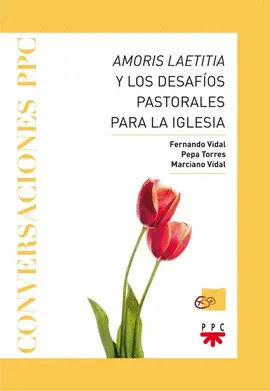 AMORIS LAETITIA Y LOS DESAFÍOS PASTORALES PARA LA IGLESIA