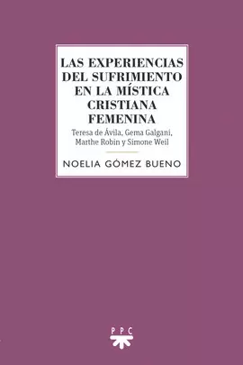 LAS EXPERIENCIAS DEL SUFRIMIENTO EN LA MÍSTICA CRISTIANA FEMENINA