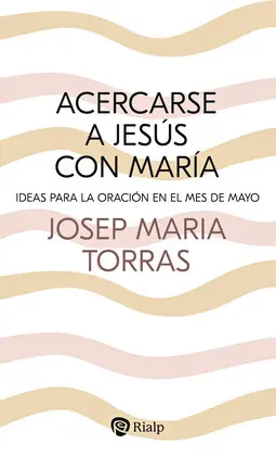 ACERCARSE A JESÚS CON MARÍA