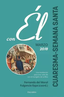 CUARESMA-SEMANA SANTA 2018, CON ÉL