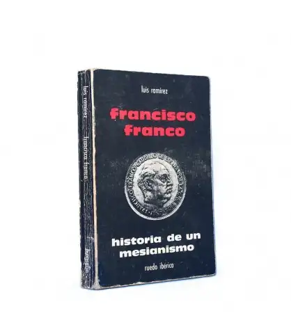 Francisco Franco: historia de un mesianismo