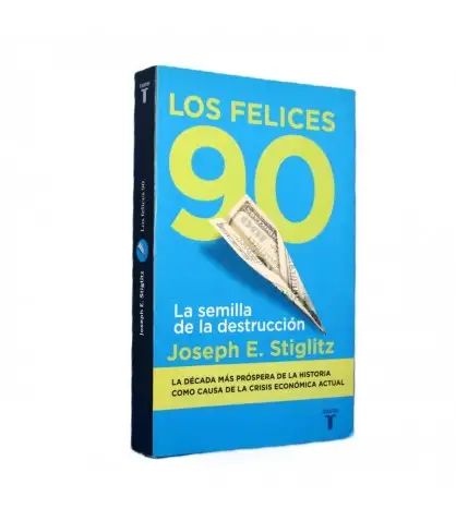 Los felices 90: La semilla de la destrucción