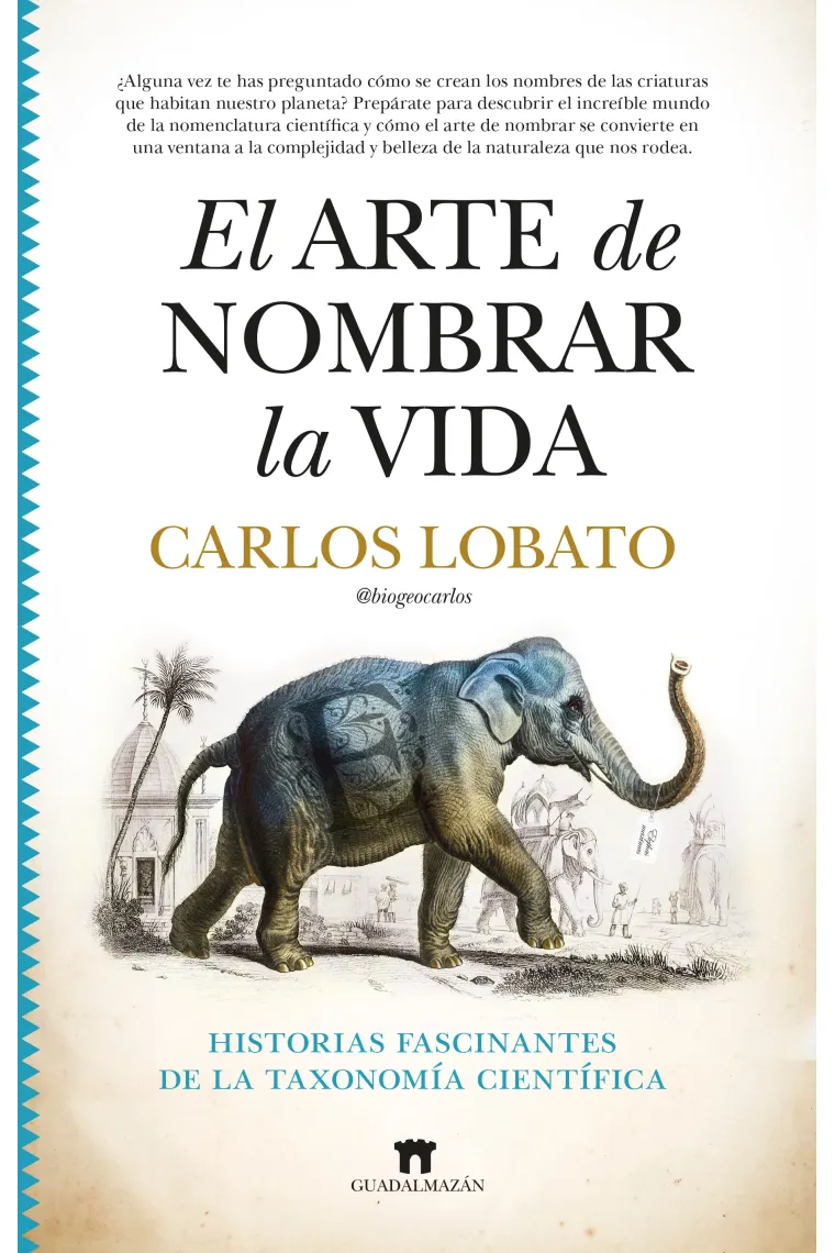 El arte de nombrar la vida. Historias fascinantes de la taxonomía científica