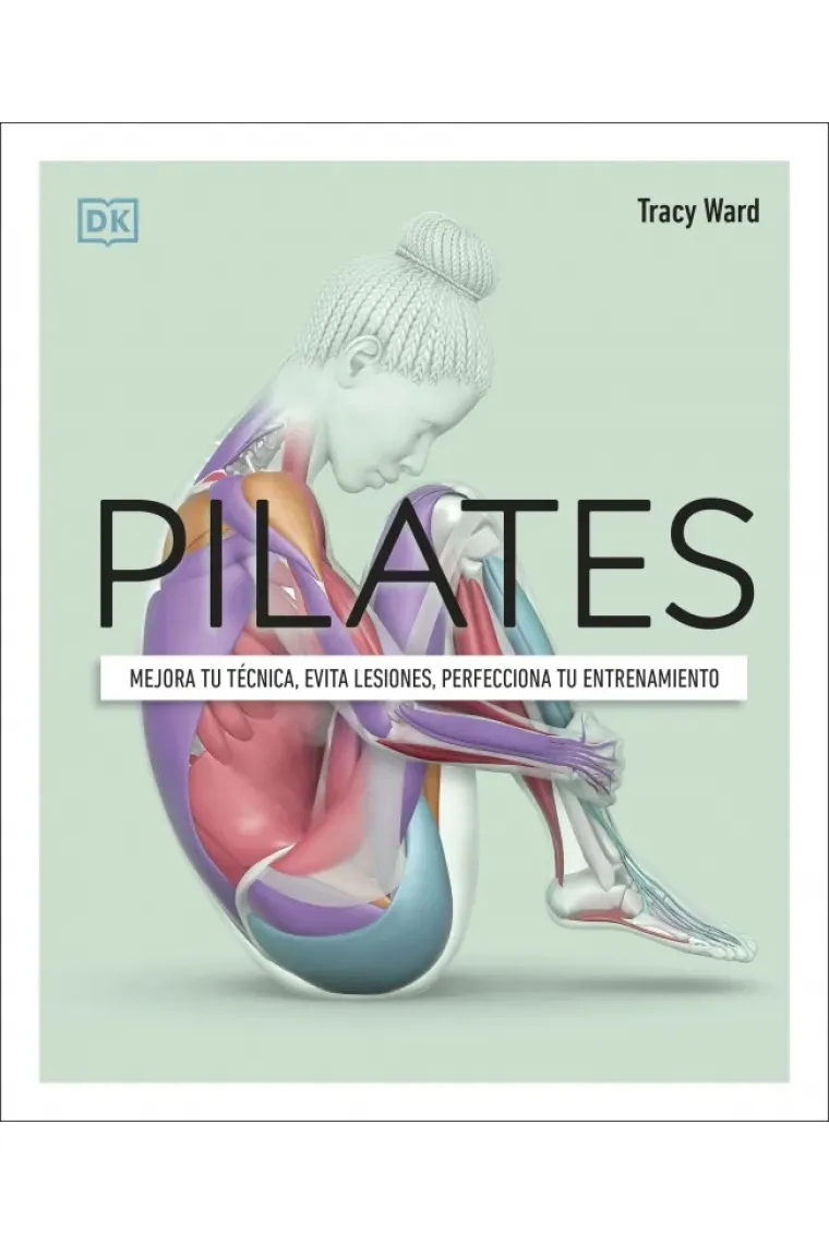 Pilates. Mejora tu técnica, evita lesiones, perfecciona tu entrenamiento