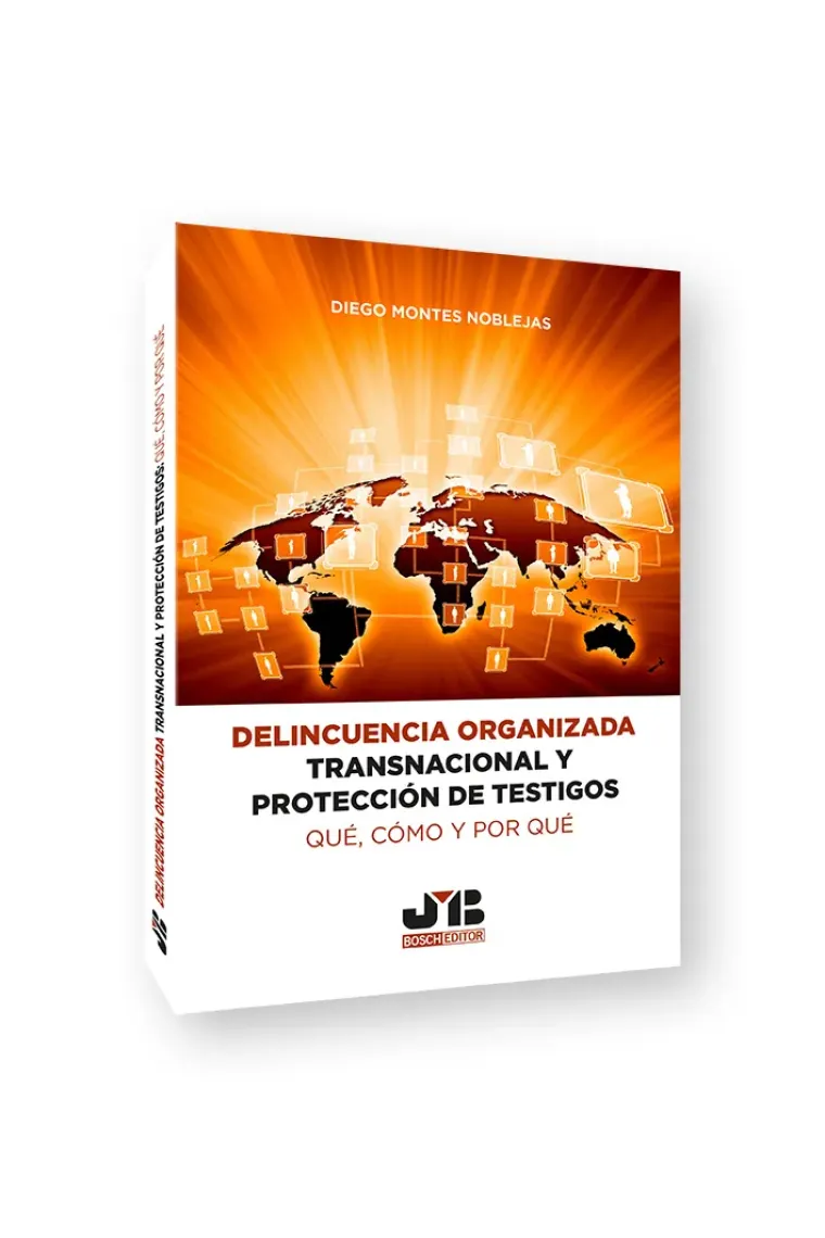Delincuencia organizada transnacional y protección de testigos: qué, cómo y por qué