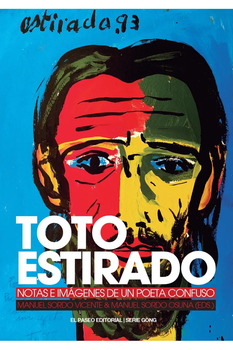 Toto Estirado: notas e imágenes de un poeta confuso