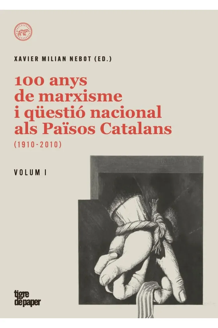 100 anys de marxisme i qüestió nacional als Països Catalans: 1910-2010 (2 volums) (Catalán)