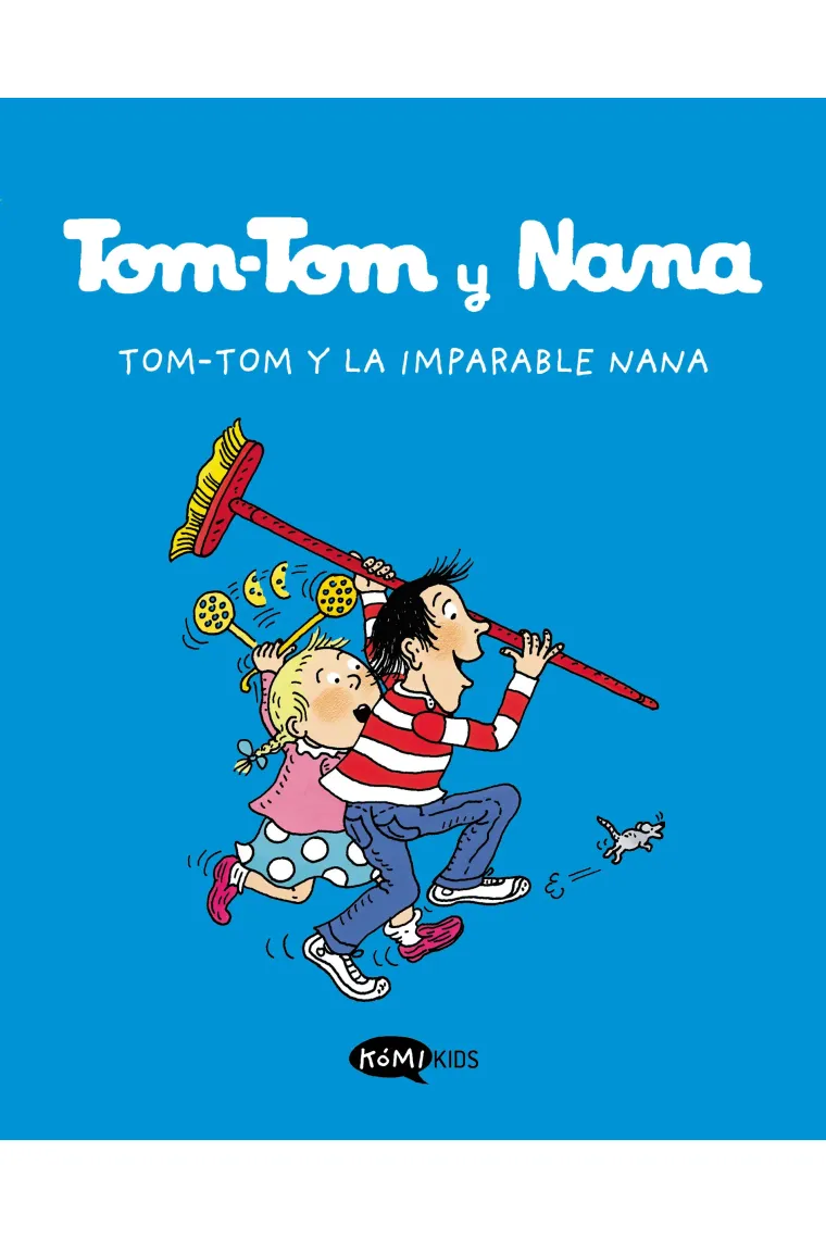 Tom-Tom y la imparable Nana