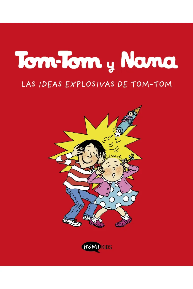 Tom-Tom y Nana 2. Las ideas explosivas de Tom-Tom