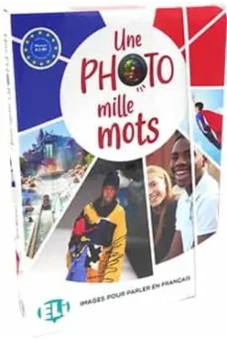 Une photo, mille mots. Images pour parler en Français. Niveau A2-B1 (Francés)