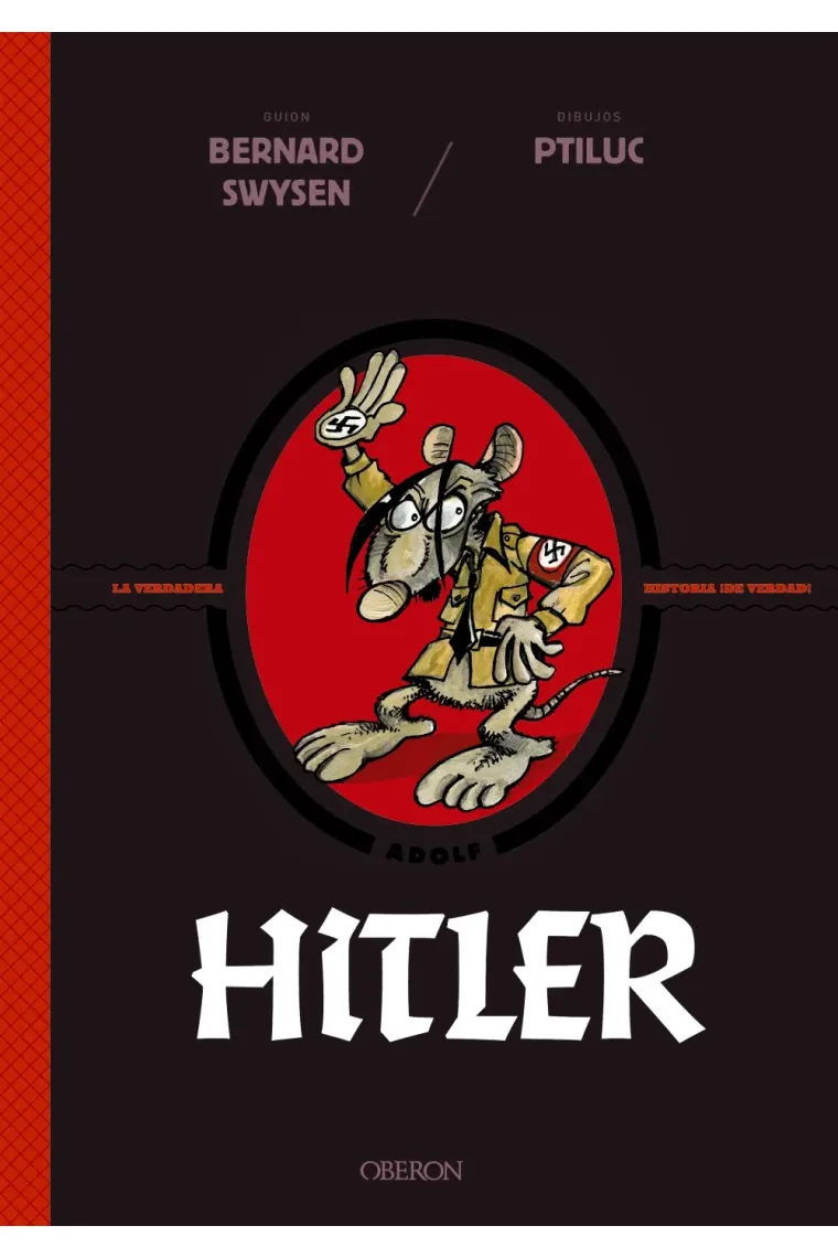 Hitler. La verdadera historia ¡de verdad!