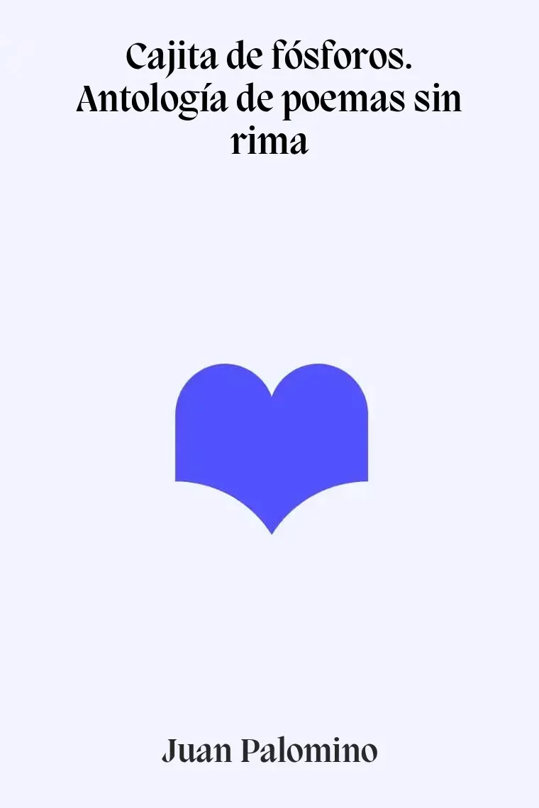 Cajita de fósforos. Antología de poemas sin rima