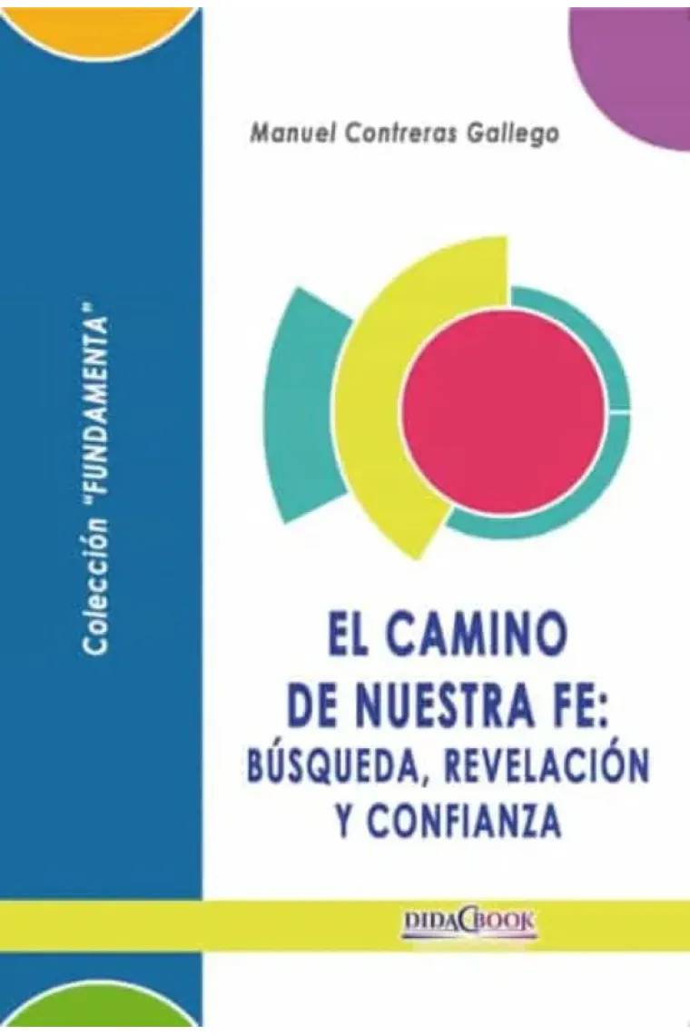El camino de nuestra fe: búsqueda, revelación y confianza