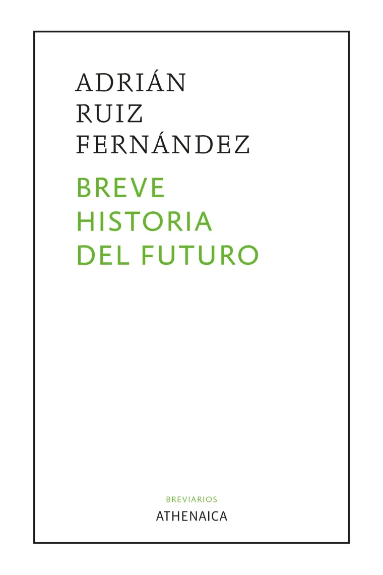 Breve historia del futuro: una travesía occidental