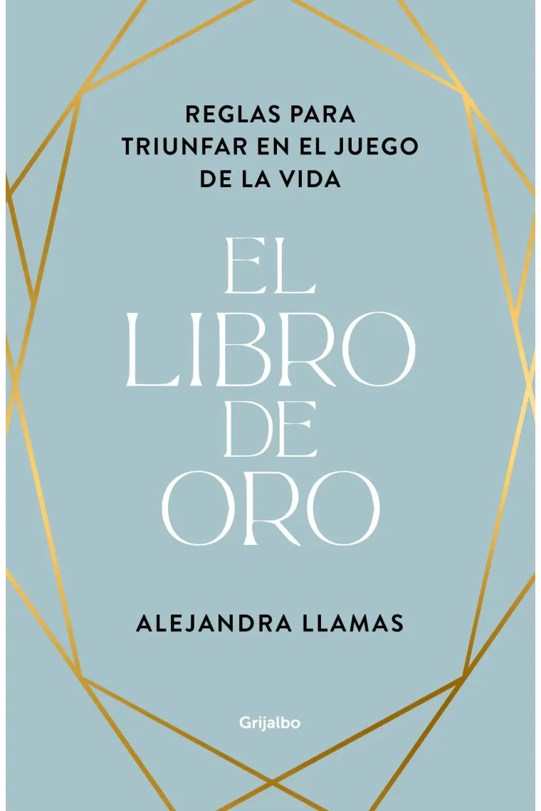 El libro de oro. Reglas para triunfar en el juego de la vida