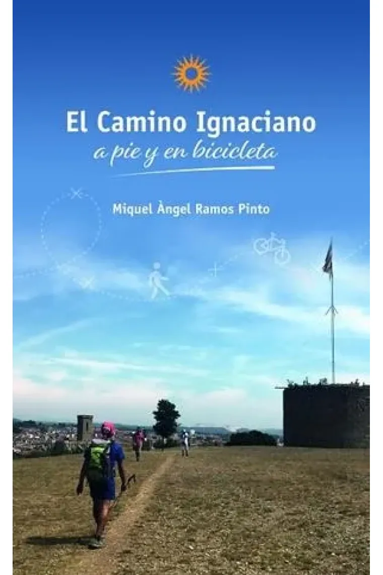 El Camino Ignaciano a pie y en bicicleta (Inglés)