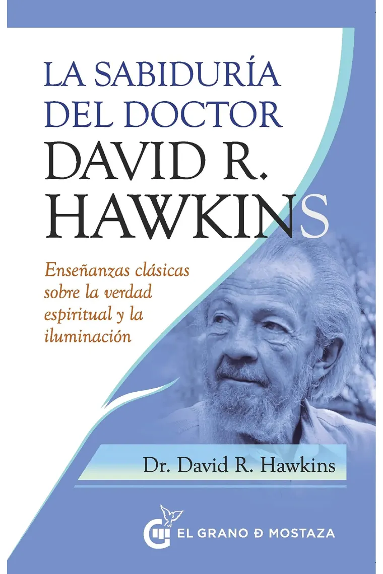 La sabiduría del doctor David R. Hawkins.