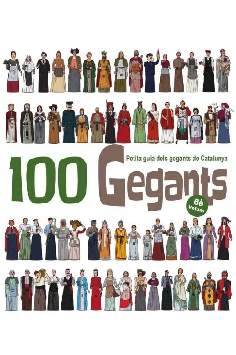 100 Gegants. Volum 8: Petita guia dels gegants de Catalunya: 13 (Figures de Festa) (Catalán)