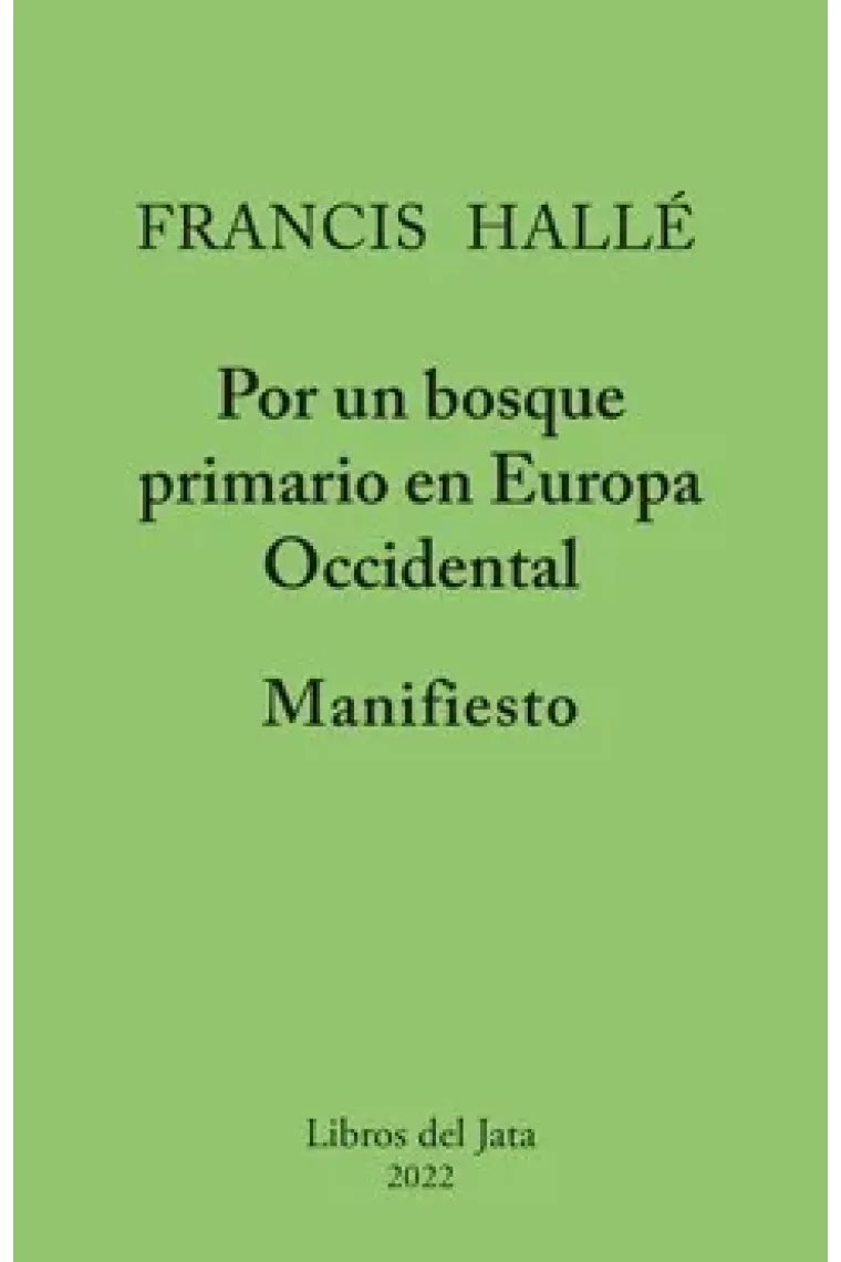 Por un bosque primario en Europa occidental. Manifiesto