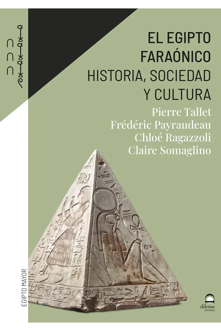 El Egipto faraónico. Historia, sociedad y cultura