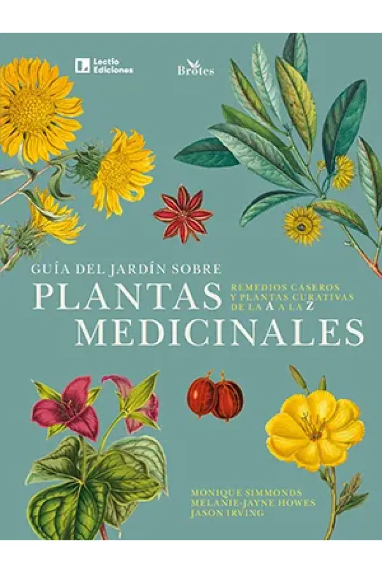 Guía del jardín sobre plantas medicinales. Remedios caseros y plantas curativas de la A a la Z
