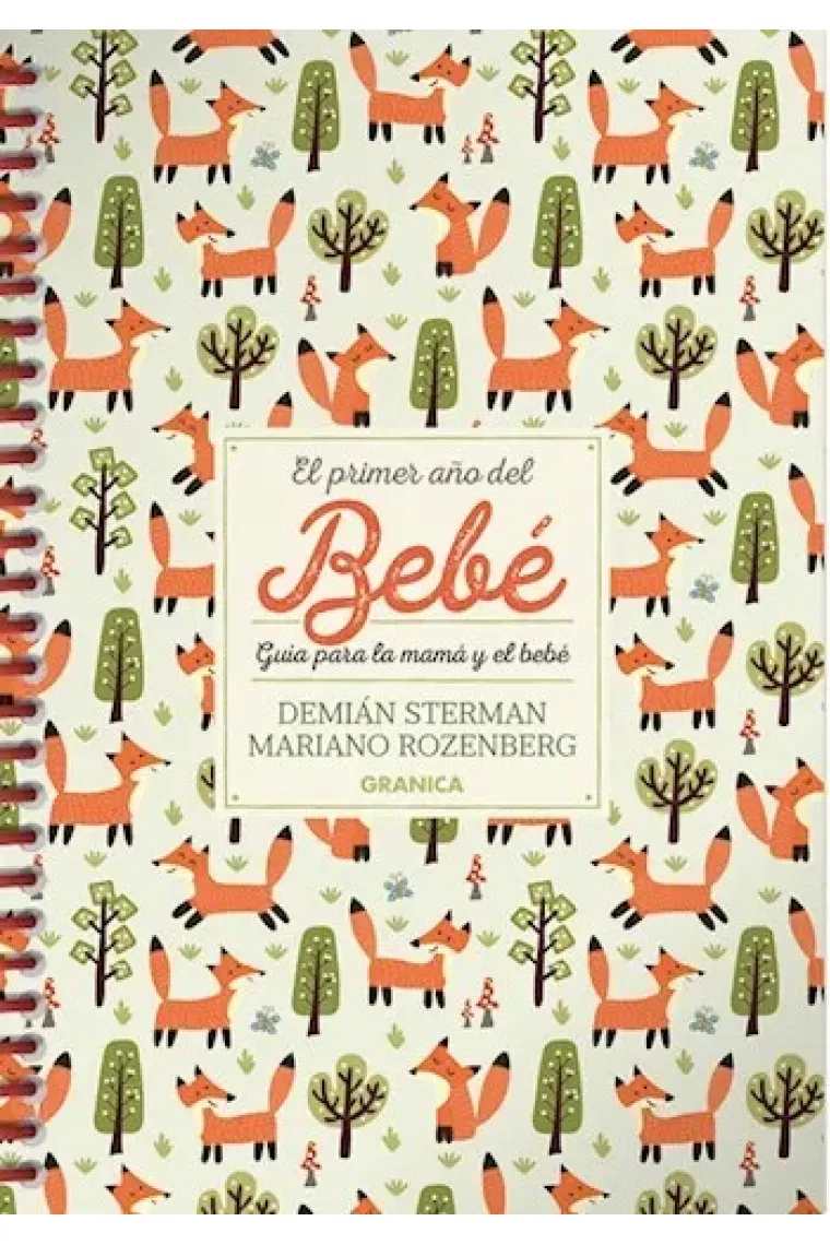 El primer año del bebé. Guía para la mamá y el bebé