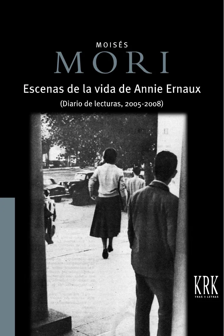 Escenas de la vida de Annie Ernaux (Diario de lecturas, 2005-2008)