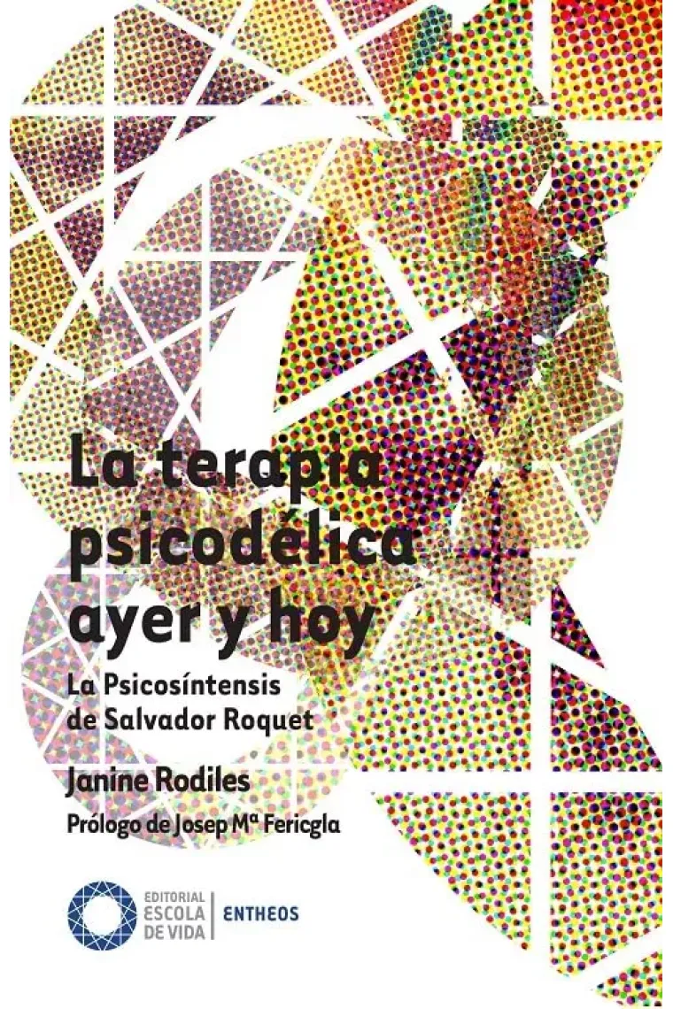La terapia psicodélica ayer y hoy. La Psicosíntesis de Salvador Roquet
