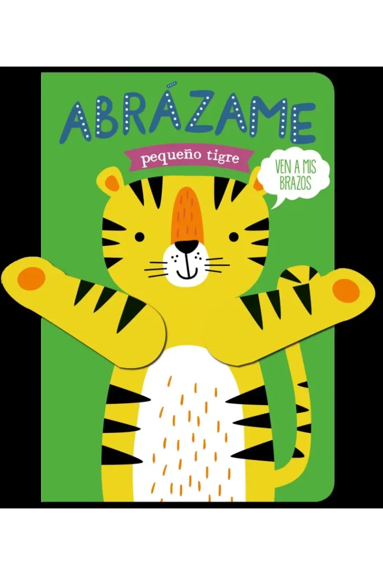 Abrázame pequeño tigre