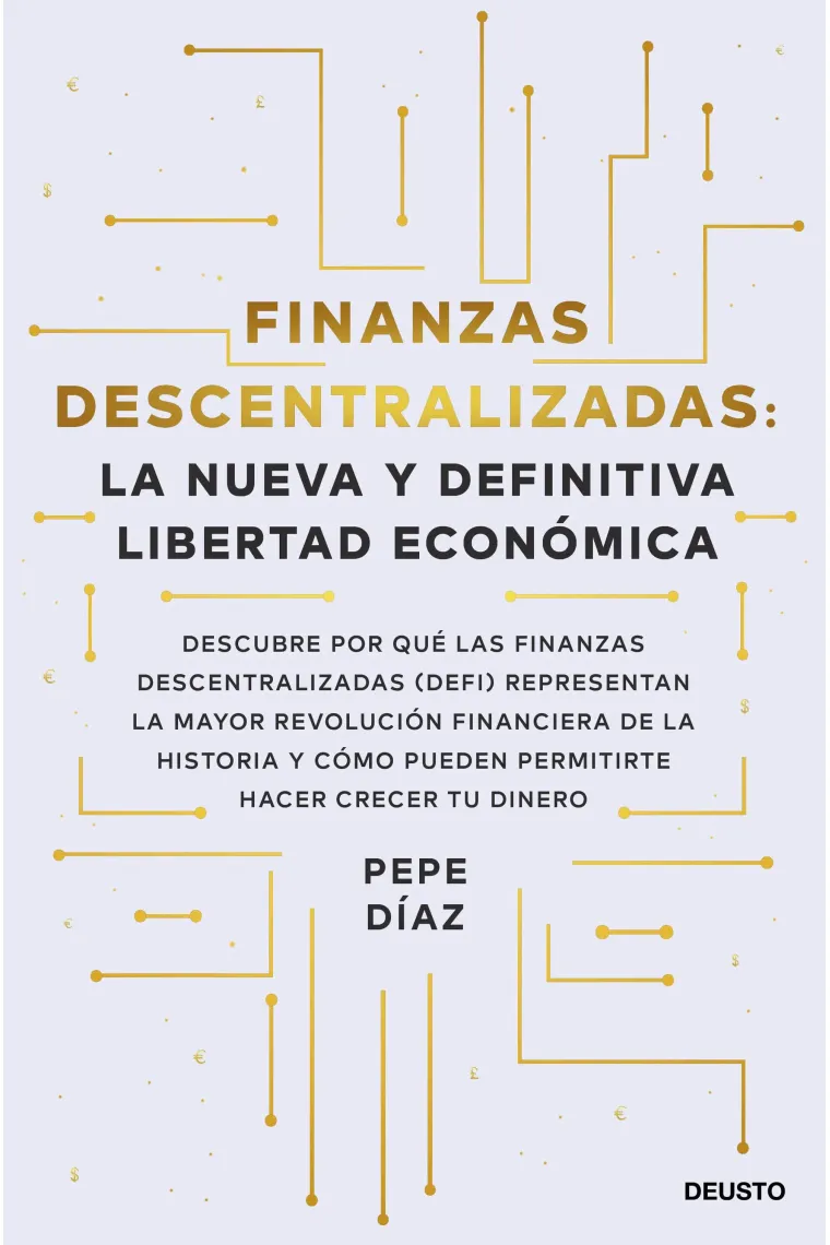 Finanzas descentralizadas: la nueva y definitiva libertad económica.