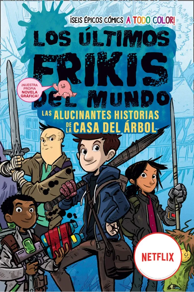 Los últimos frikis del mundo: Las alucinantes historias de la casa del árbol.