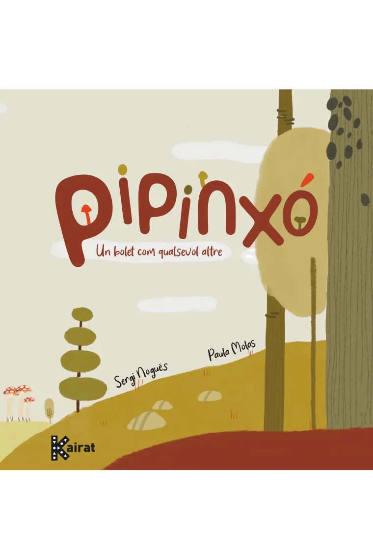 Pipinxó. Un bolet com qualsevol altre (Catalán)
