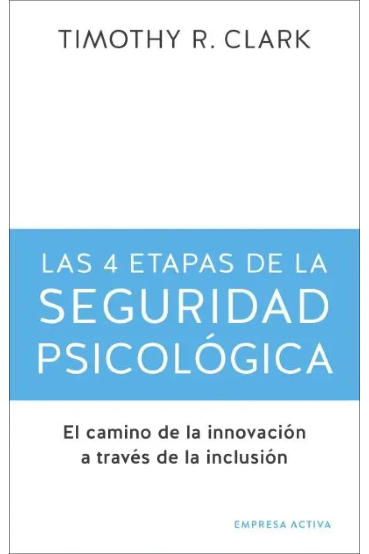 Las 4 etapas de la seguridad psicológica.