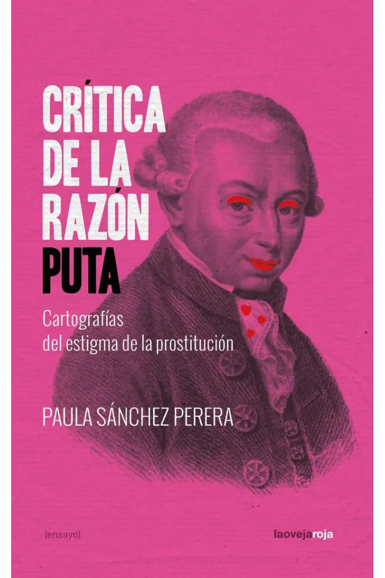 Crítica de la razón puta: Cartografías del estigma de la prostitución