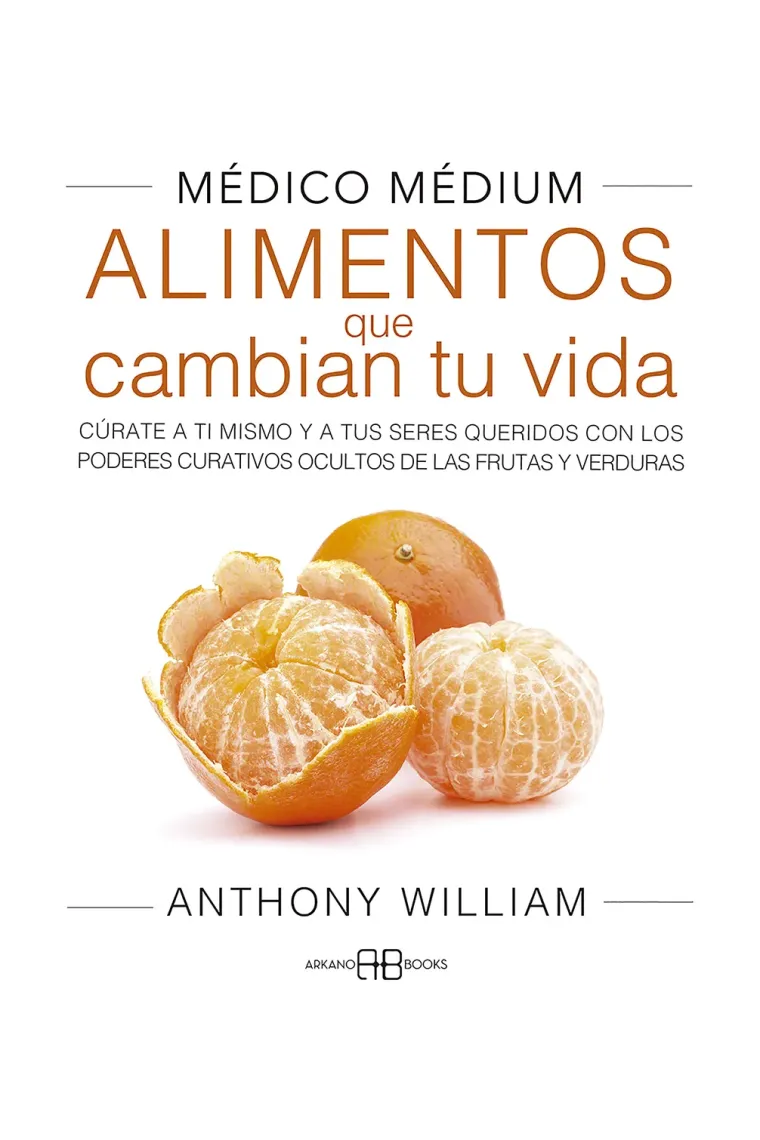 Médico Médium. Alimentos que cambian tu vida.