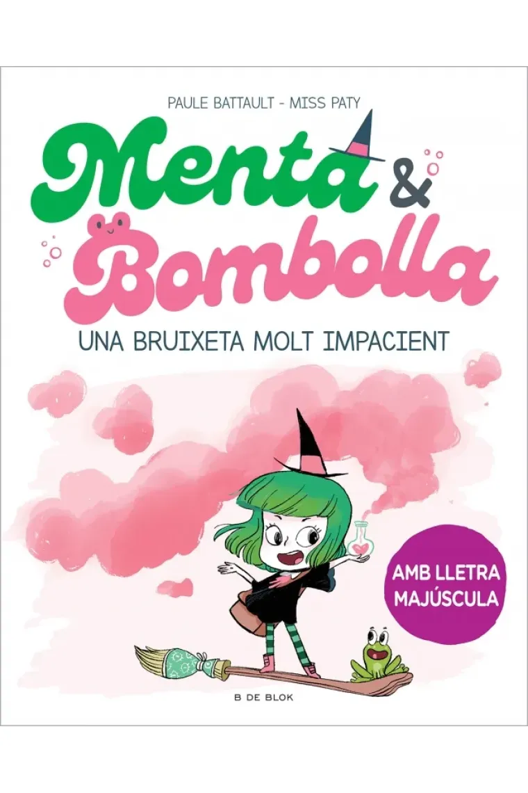 Menta i Bombolla 1 - Una bruixeta molt impacient. Amb lletra MAJÚSCULA per aprendre a llegir a soles (des de 5-6 anys) (Catalán)