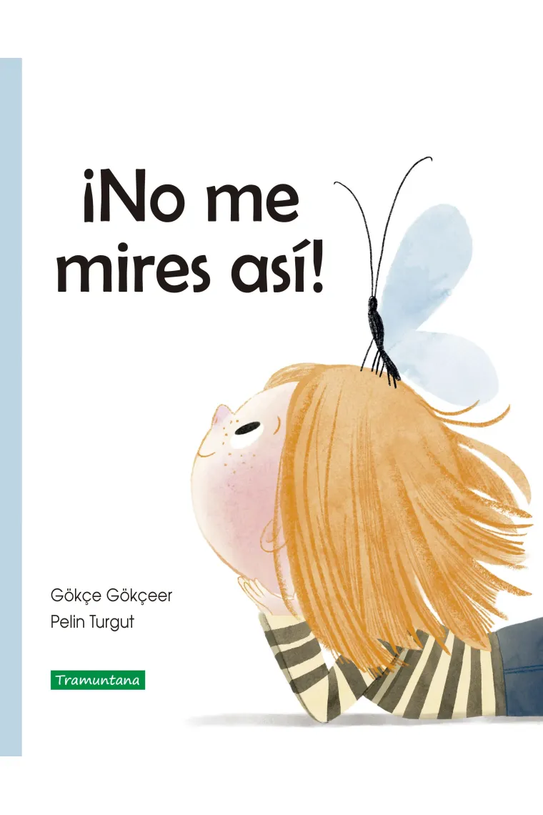 ¡No me mires así!