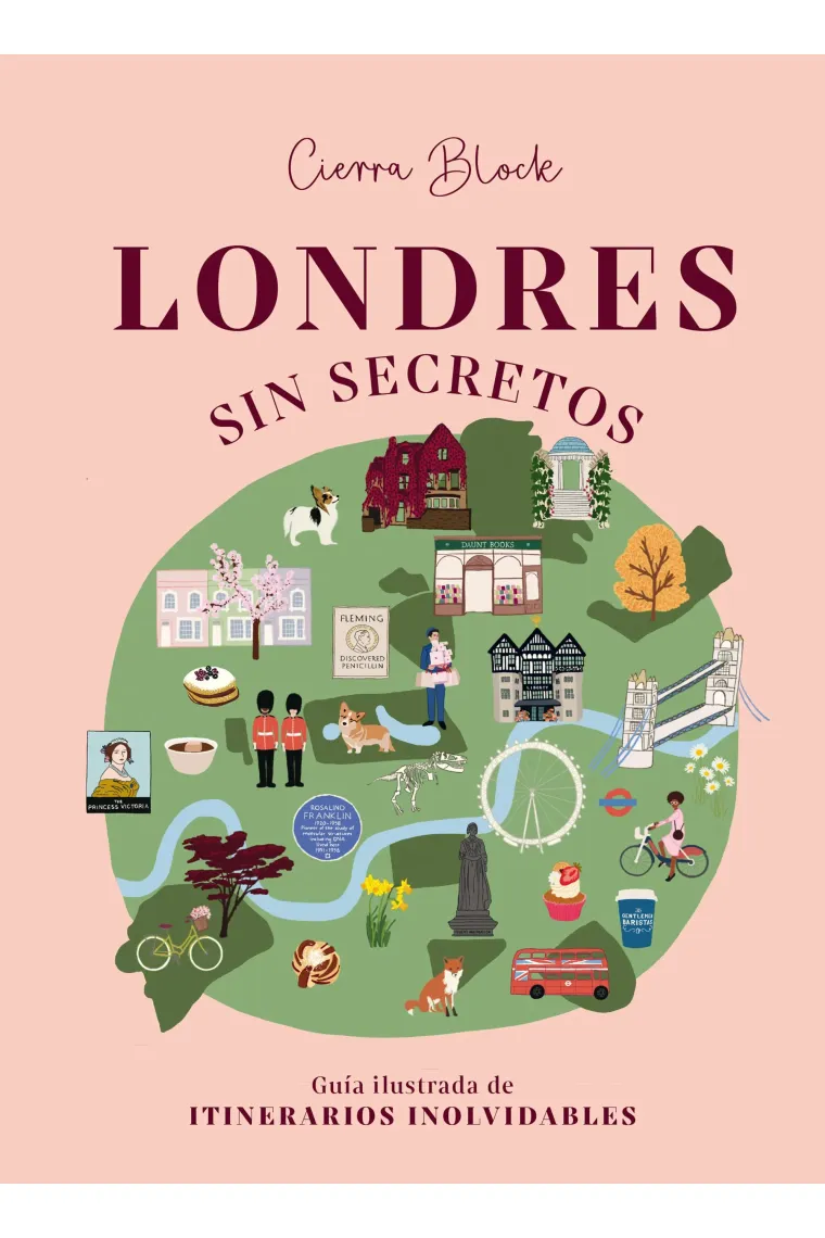 Londres sin secretos. Guía ilustrada de itinerarios inolvidables
