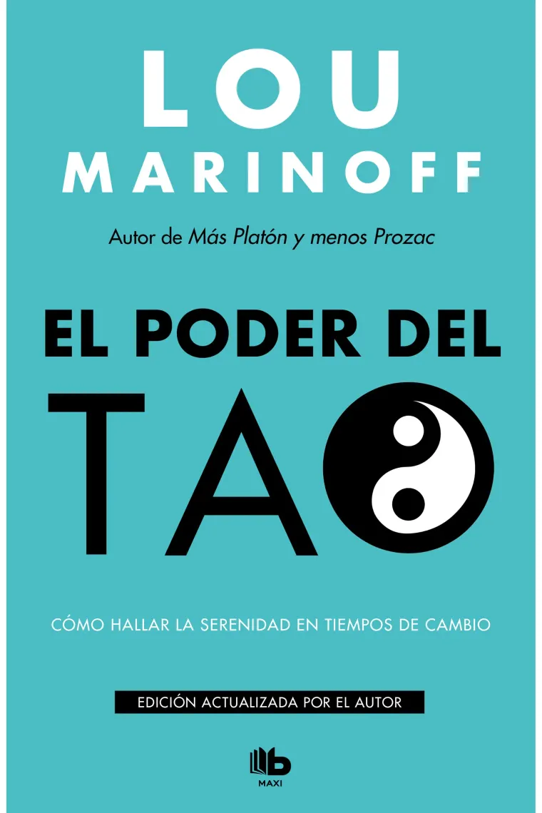 El poder del Tao: cómo hallar la serenidad en tiempos de cambio